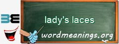 WordMeaning blackboard for lady's laces